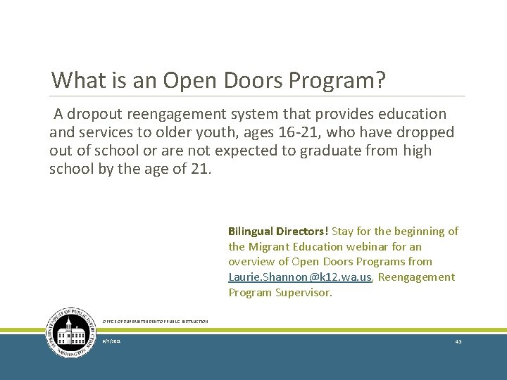 What is an Open Doors Program? A dropout reengagement system that provides education and