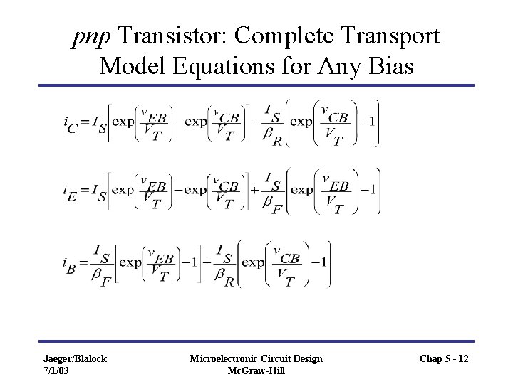 pnp Transistor: Complete Transport Model Equations for Any Bias Jaeger/Blalock 7/1/03 Microelectronic Circuit Design