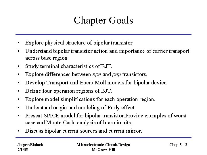 Chapter Goals • Explore physical structure of bipolar transistor • Understand bipolar transistor action