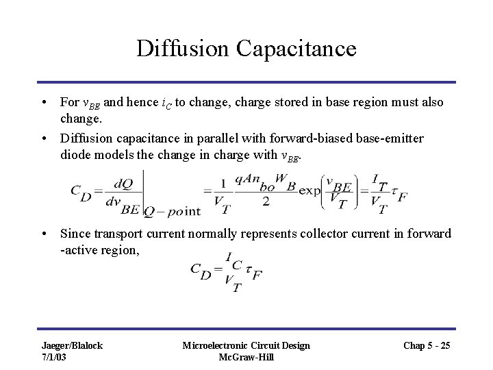 Diffusion Capacitance • For v. BE and hence i. C to change, charge stored