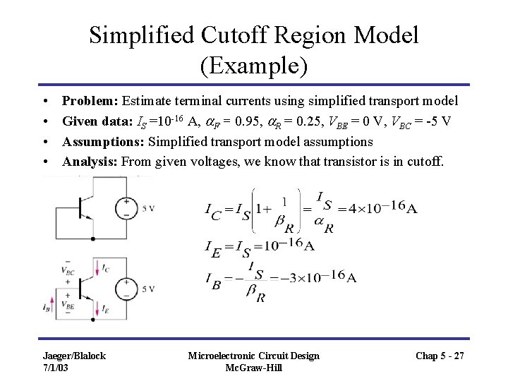 Simplified Cutoff Region Model (Example) • • Problem: Estimate terminal currents using simplified transport
