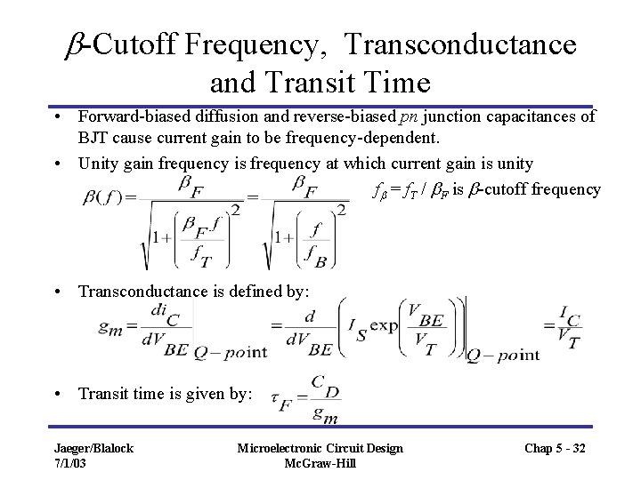 b-Cutoff Frequency, Transconductance and Transit Time • Forward-biased diffusion and reverse-biased pn junction capacitances