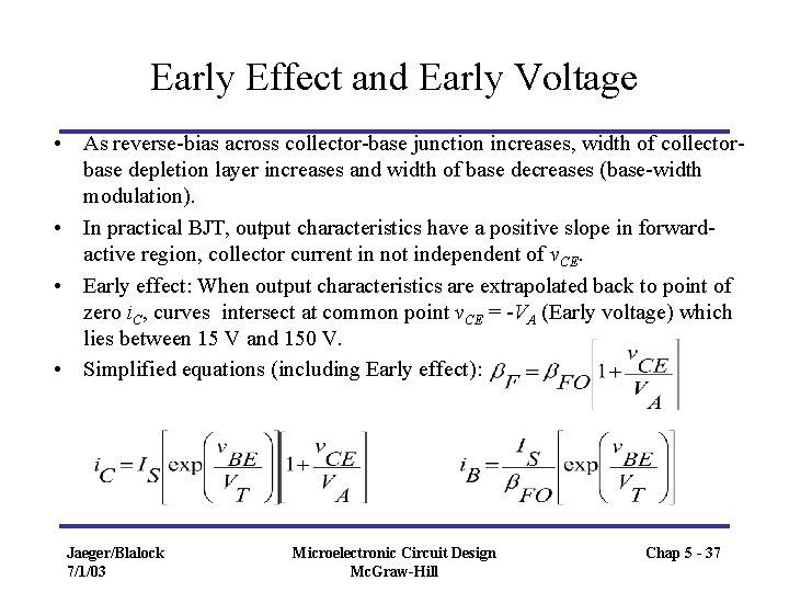 Early Effect and Early Voltage • As reverse-bias across collector-base junction increases, width of