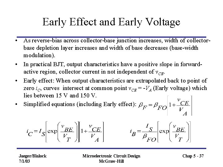 Early Effect and Early Voltage • As reverse-bias across collector-base junction increases, width of Early Effect and Early Voltage • As reverse-bias across collector-base junction increases, width of