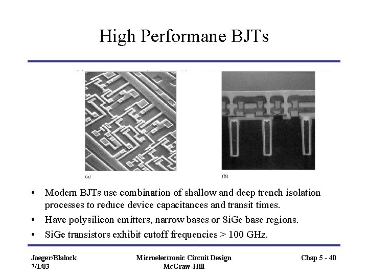 High Performane BJTs • Modern BJTs use combination of shallow and deep trench isolation