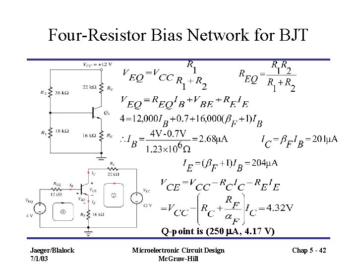 Four-Resistor Bias Network for BJT Q-point is (250 m. A, 4. 17 V) Jaeger/Blalock