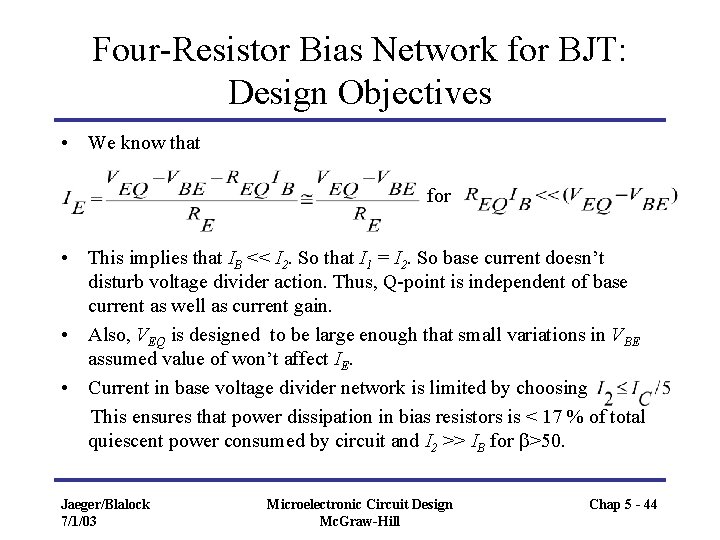 Four-Resistor Bias Network for BJT: Design Objectives • We know that for • This