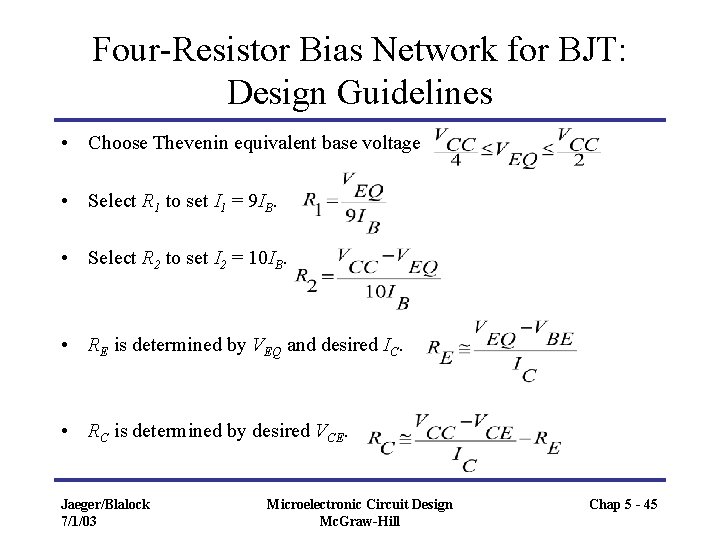 Four-Resistor Bias Network for BJT: Design Guidelines • Choose Thevenin equivalent base voltage • Four-Resistor Bias Network for BJT: Design Guidelines • Choose Thevenin equivalent base voltage •