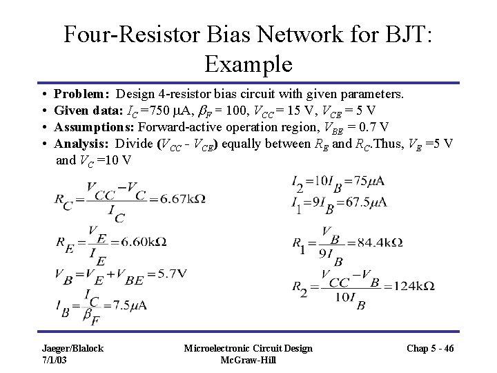 Four-Resistor Bias Network for BJT: Example • • Problem: Design 4 -resistor bias circuit