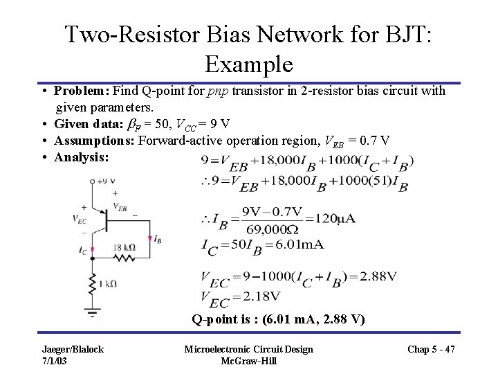 Two-Resistor Bias Network for BJT: Example • Problem: Find Q-point for pnp transistor in Two-Resistor Bias Network for BJT: Example • Problem: Find Q-point for pnp transistor in