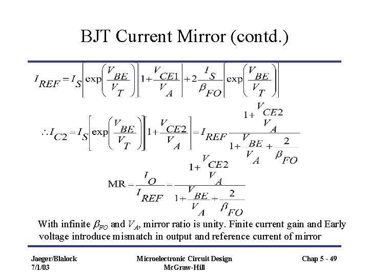 BJT Current Mirror (contd. ) With infinite b. FO and VA, mirror ratio is BJT Current Mirror (contd. ) With infinite b. FO and VA, mirror ratio is