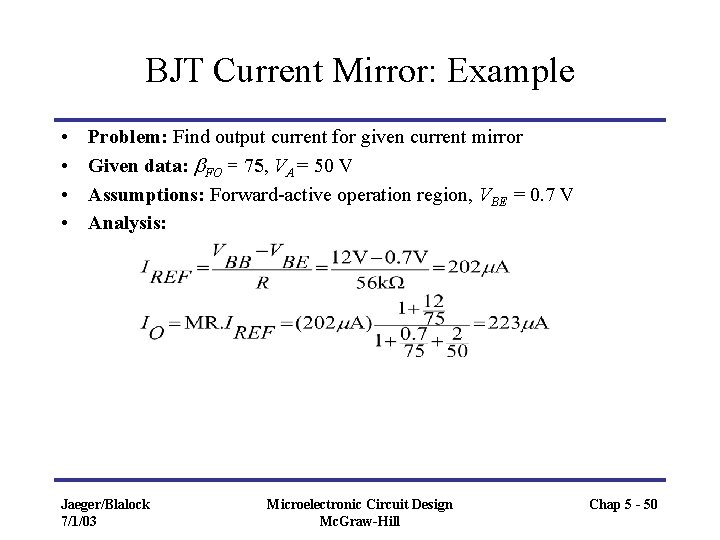 BJT Current Mirror: Example • • Problem: Find output current for given current mirror