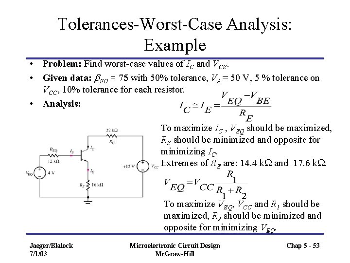 Tolerances-Worst-Case Analysis: Example • Problem: Find worst-case values of IC and VCE. • Given