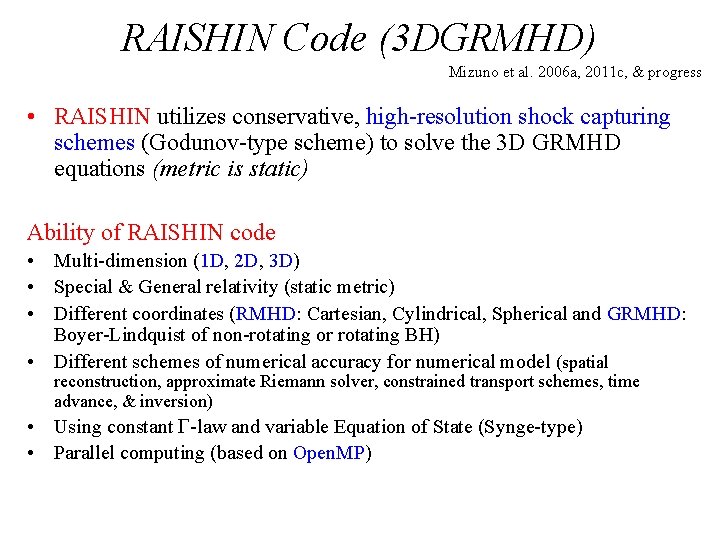 RAISHIN Code (3 DGRMHD) Mizuno et al. 2006 a, 2011 c, & progress •