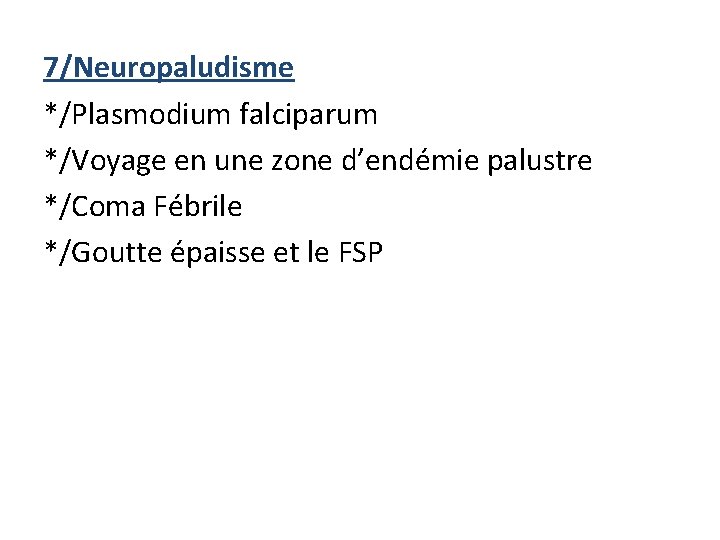 7/Neuropaludisme */Plasmodium falciparum */Voyage en une zone d’endémie palustre */Coma Fébrile */Goutte épaisse et