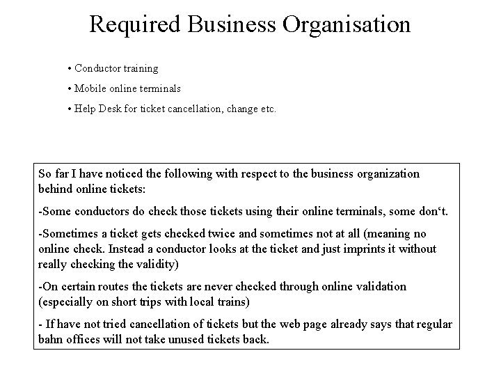 Required Business Organisation • Conductor training • Mobile online terminals • Help Desk for