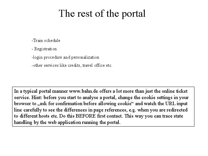The rest of the portal -Train schedule - Registration -login procedure and personalization -other