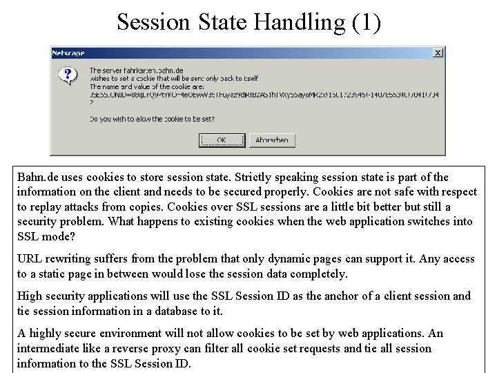 Session State Handling (1) Bahn. de uses cookies to store session state. Strictly speaking