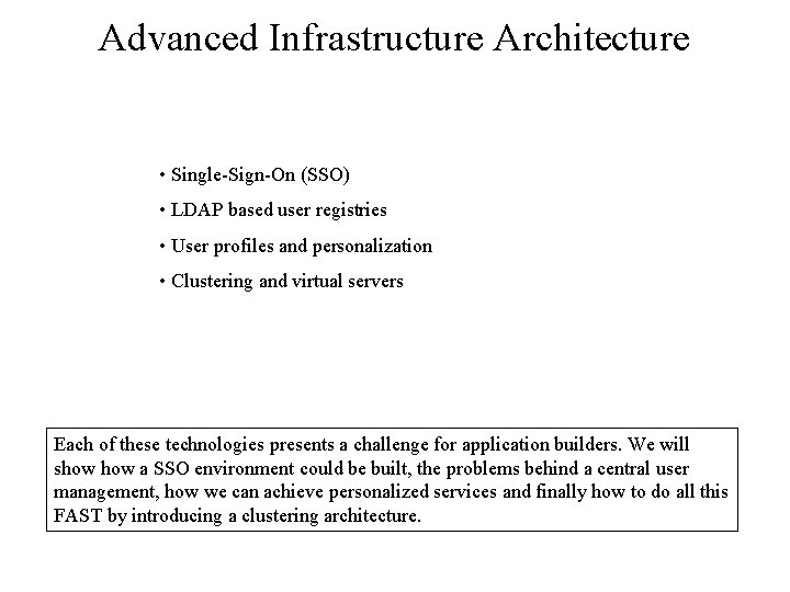 Advanced Infrastructure Architecture • Single-Sign-On (SSO) • LDAP based user registries • User profiles