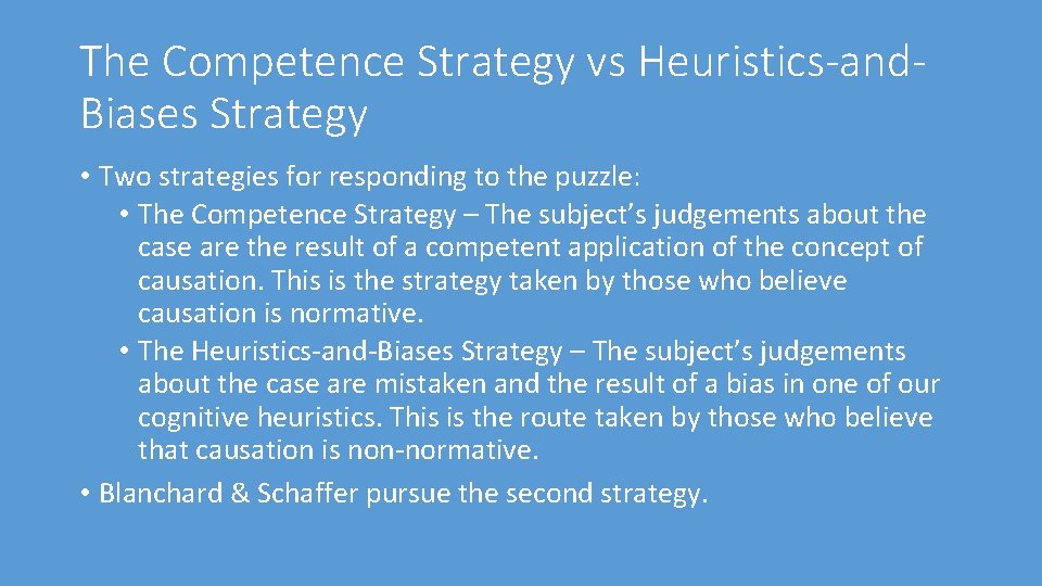 The Competence Strategy vs Heuristics-and. Biases Strategy • Two strategies for responding to the