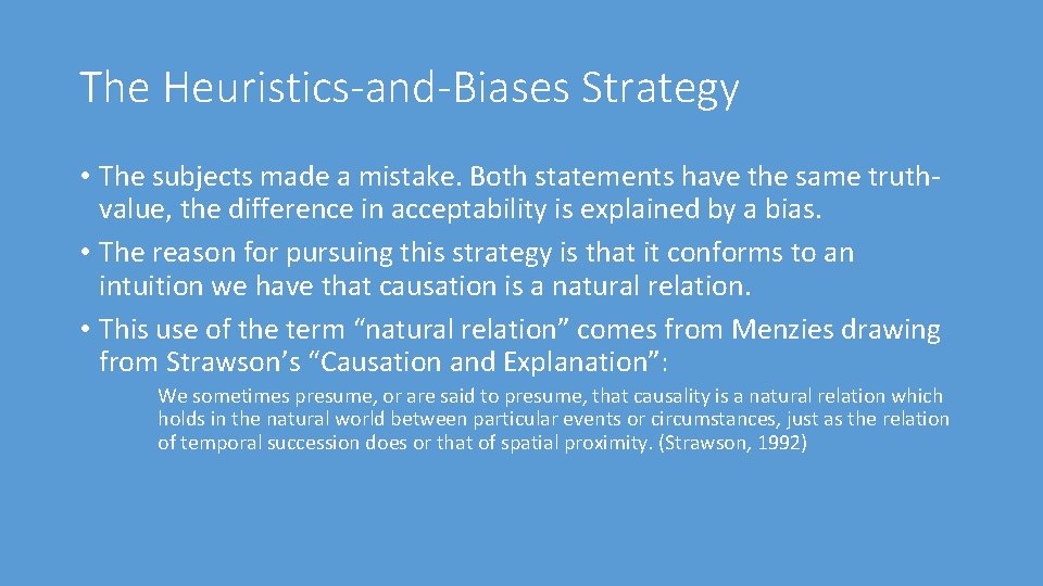 The Heuristics-and-Biases Strategy • The subjects made a mistake. Both statements have the same