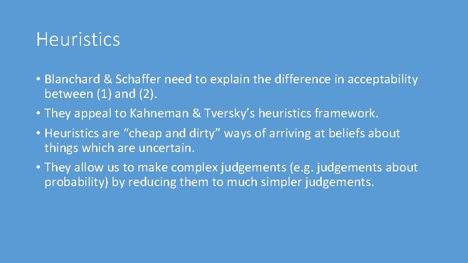 Heuristics • Blanchard & Schaffer need to explain the difference in acceptability between (1)