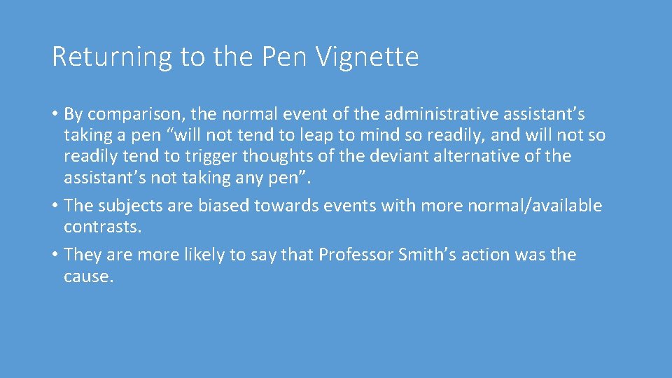 Returning to the Pen Vignette • By comparison, the normal event of the administrative