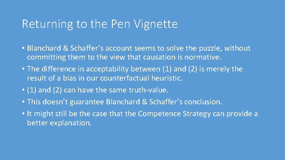 Returning to the Pen Vignette • Blanchard & Schaffer’s account seems to solve the