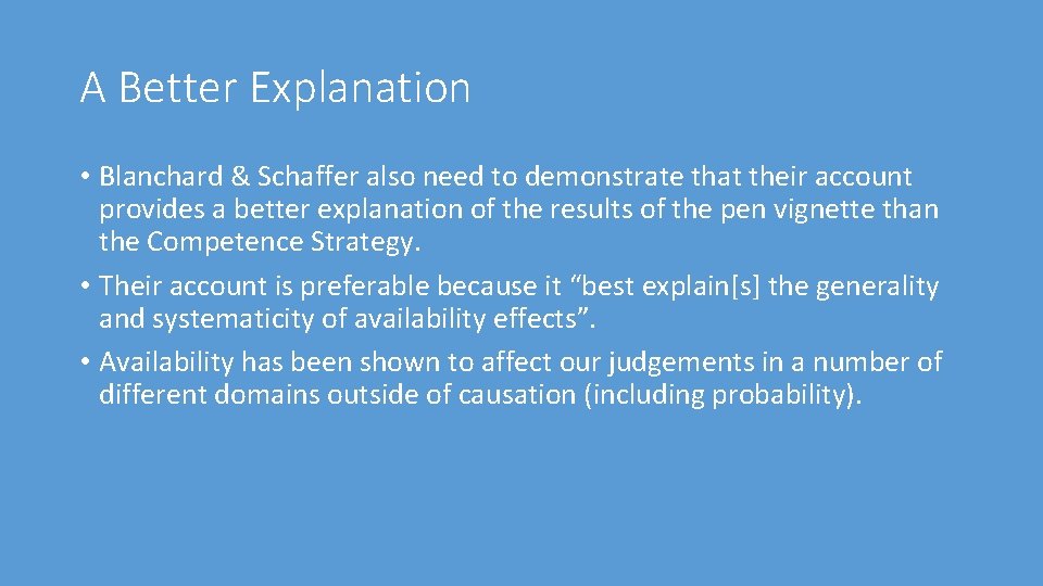 A Better Explanation • Blanchard & Schaffer also need to demonstrate that their account
