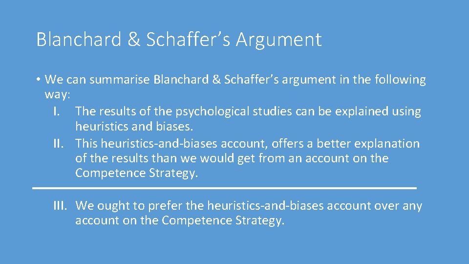 Blanchard & Schaffer’s Argument • We can summarise Blanchard & Schaffer’s argument in the
