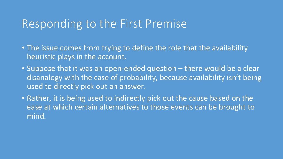 Responding to the First Premise • The issue comes from trying to define the