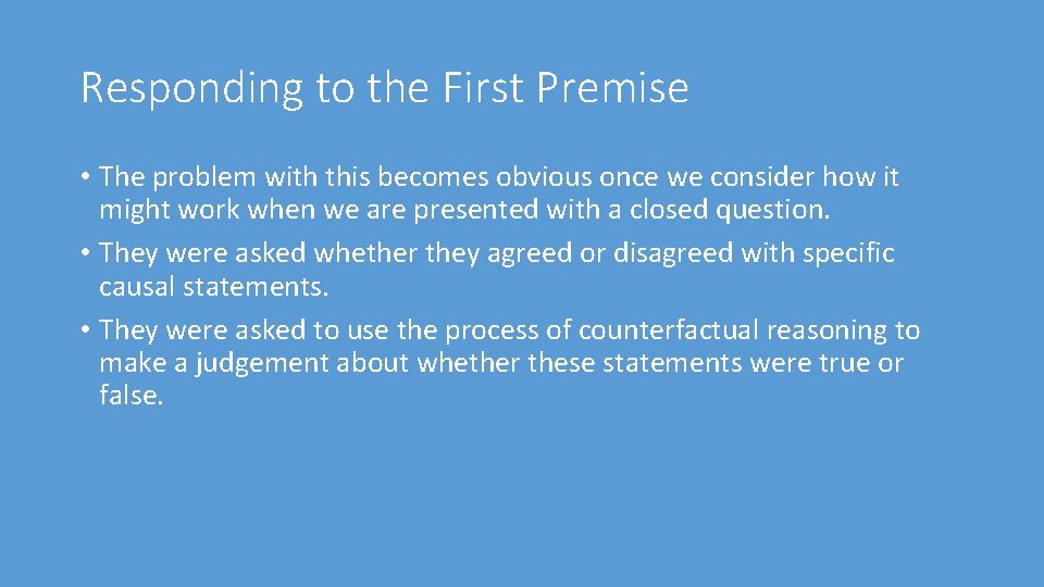 Responding to the First Premise • The problem with this becomes obvious once we
