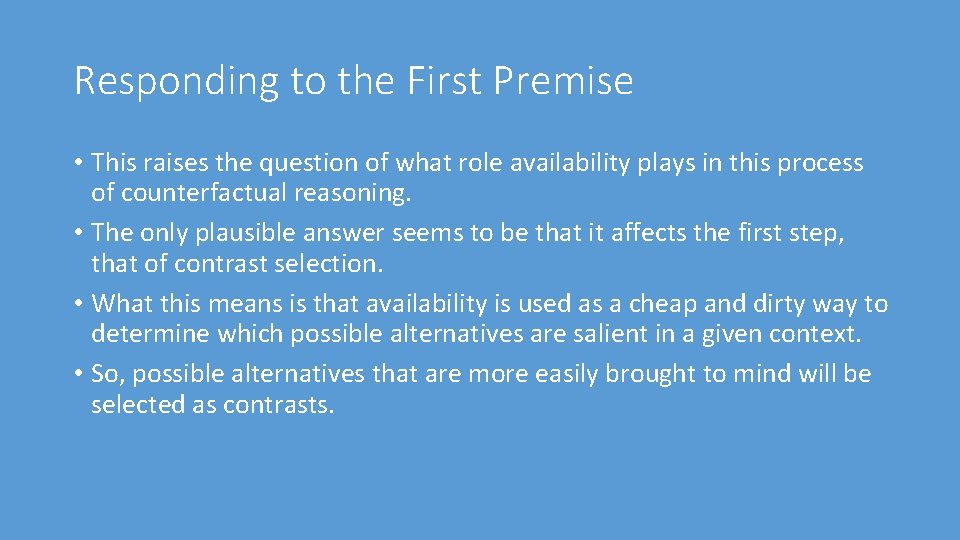 Responding to the First Premise • This raises the question of what role availability