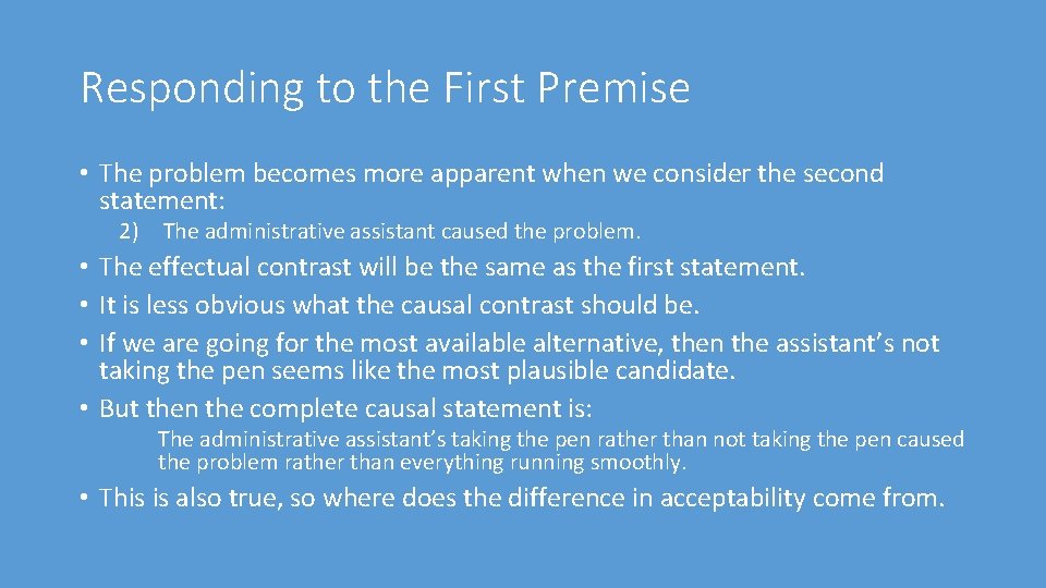 Responding to the First Premise • The problem becomes more apparent when we consider