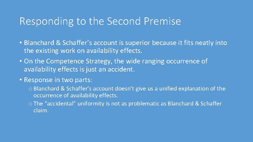 Responding to the Second Premise • Blanchard & Schaffer’s account is superior because it