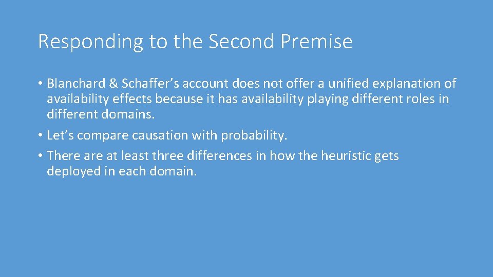 Responding to the Second Premise • Blanchard & Schaffer’s account does not offer a