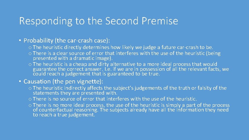 Responding to the Second Premise • Probability (the car-crash case): o The heuristic directly