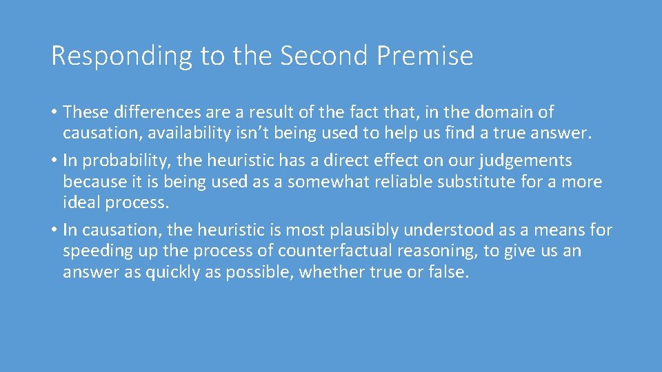 Responding to the Second Premise • These differences are a result of the fact