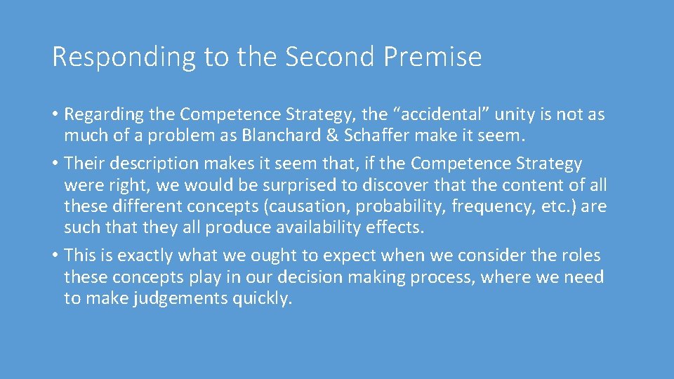 Responding to the Second Premise • Regarding the Competence Strategy, the “accidental” unity is