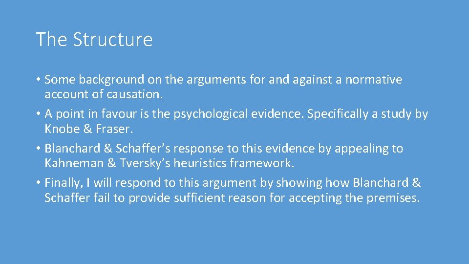The Structure • Some background on the arguments for and against a normative account