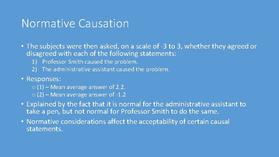 Normative Causation • The subjects were then asked, on a scale of -3 to