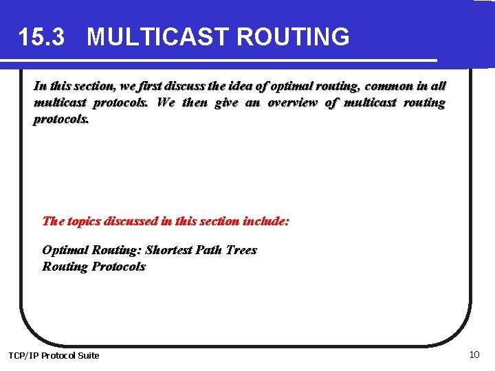 15. 3 MULTICAST ROUTING In this section, we first discuss the idea of optimal