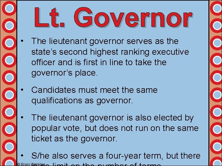 Lt. Governor • The lieutenant governor serves as the state’s second highest ranking executive