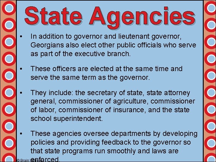 State Agencies • In addition to governor and lieutenant governor, Georgians also elect other