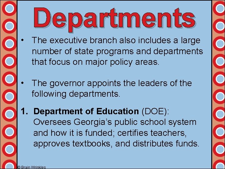 Departments • The executive branch also includes a large number of state programs and