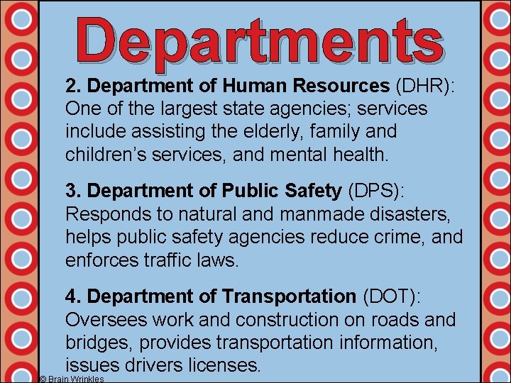 Departments 2. Department of Human Resources (DHR): One of the largest state agencies; services