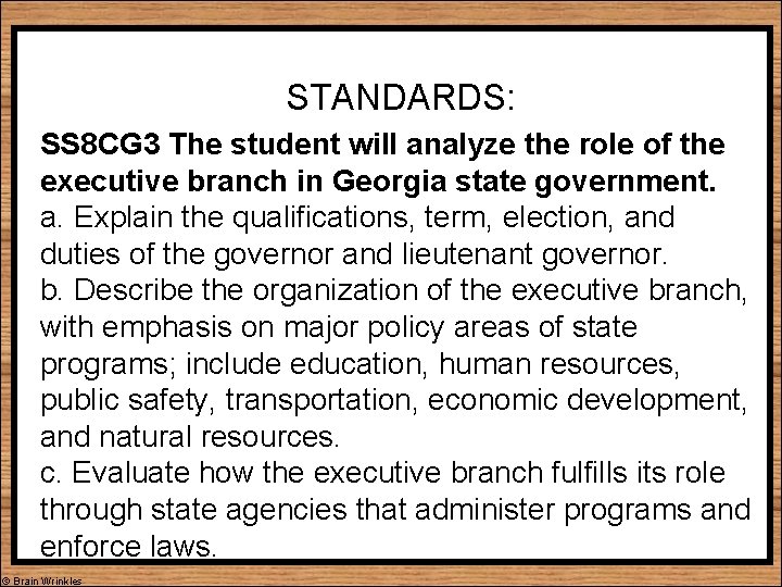 STANDARDS: SS 8 CG 3 The student will analyze the role of the executive