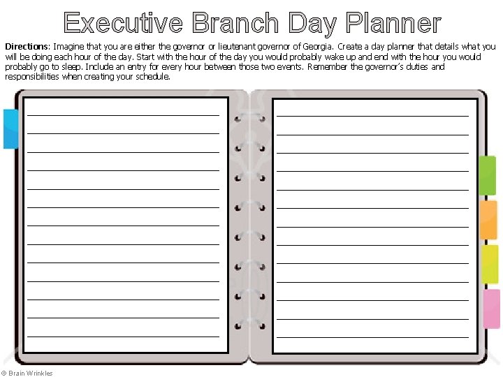 Executive Branch Day Planner Directions: Imagine that you are either the governor or lieutenant