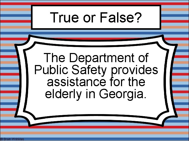 True or False? The Department of Public Safety provides assistance for the elderly in