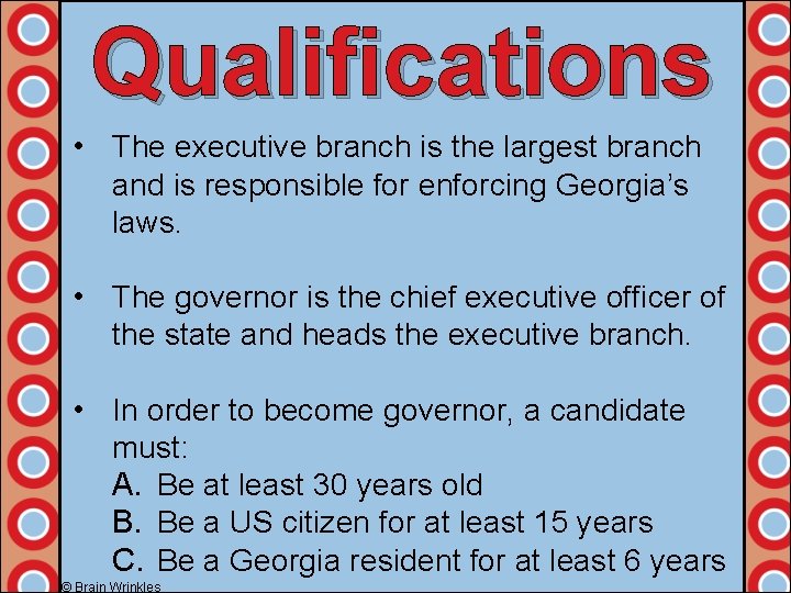 Qualifications • The executive branch is the largest branch and is responsible for enforcing